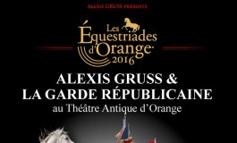 Les Equestriades d’Orange ou l’excellence en scène les 26, 27 et 28 mai 2016