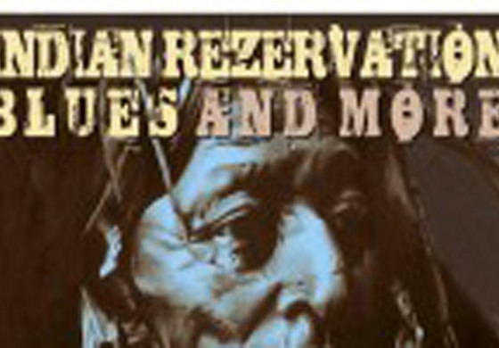 CD : Indian Rezervation Blues and more…